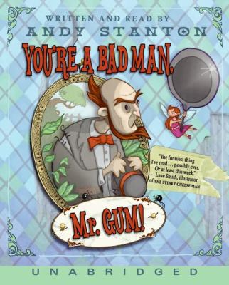 You're a Bad Man, Mr. Gum! 0061451444 Book Cover