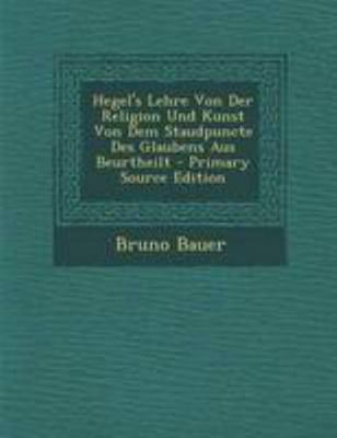 Hegel's Lehre Von Der Religion Und Kunst Von De... [German] 1294267477 Book Cover