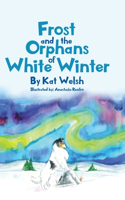 Frost and the Orphans of White Winter 1662448295 Book Cover