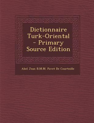 Dictionnaire Turk-Oriental - Primary Source Edi... [Portuguese] 1294384783 Book Cover