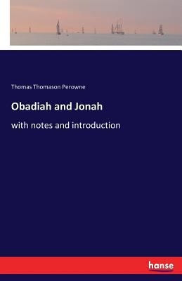 Obadiah and Jonah: with notes and introduction 3337400795 Book Cover
