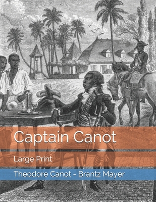 Captain Canot: Large Print [Large Print]            Book Cover