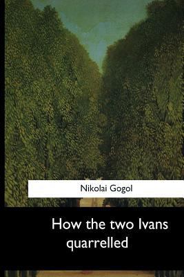 How the two Ivans quarrelled 154546720X Book Cover