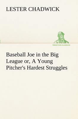 Baseball Joe in the Big League or, A Young Pitc... 3849171124 Book Cover