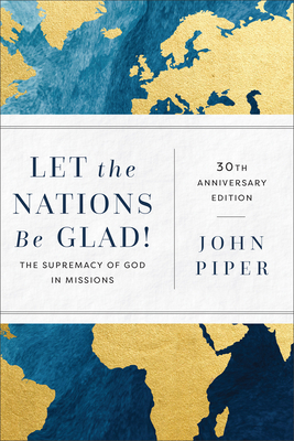 Let the Nations Be Glad!: The Supremacy of God ... 1540967409 Book Cover