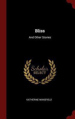 Bliss: And Other Stories 1296515842 Book Cover