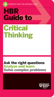 HBR Guide to Critical Thinking 1647824486 Book Cover