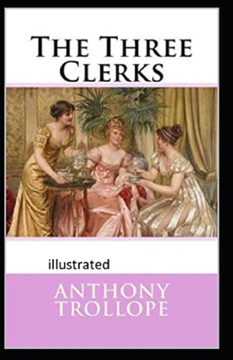 Paperback The Three Clerks Illustrated Book