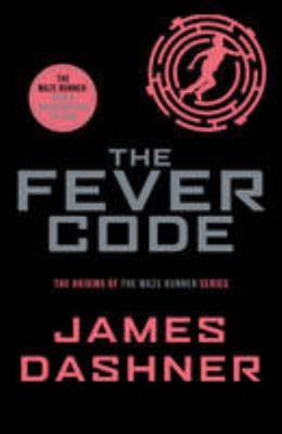 The Fever Code (Maze Runner Series) 1911077023 Book Cover