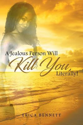 A Jealous Person Will Kill You, Literally! 1640968644 Book Cover