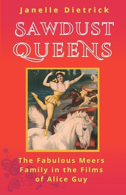 Sawdust Queens: The Fabulous Meers Family in th... B0DJPKV6HX Book Cover