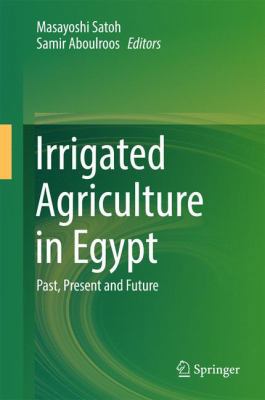 Irrigated Agriculture in Egypt: Past, Present a... 3319302159 Book Cover