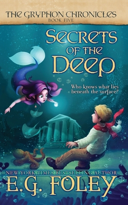 Secrets of the Deep (The Gryphon Chronicles, Bo... 0997254955 Book Cover
