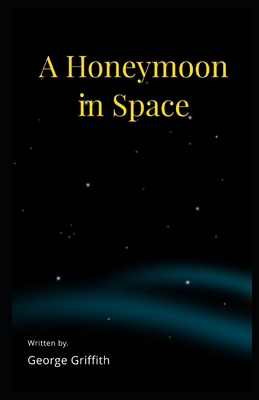 A Honeymoon in Space Illustrated B08QSDRGSQ Book Cover
