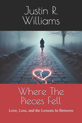 Where The Pieces Fell: Love, Loss, and the Less... B0F9WX9MKT Book Cover