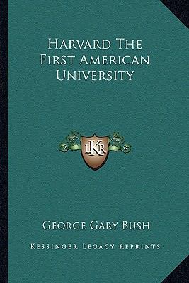 Harvard The First American University 1162762489 Book Cover