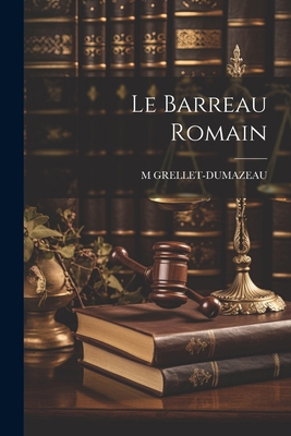 Le Barreau Romain [French] 1021731226 Book Cover