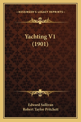 Yachting V1 (1901) 1166331814 Book Cover
