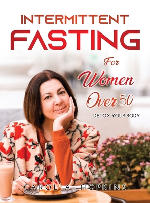 Intermittent Fasting for Women Over 50: Detox y... 5481577852 Book Cover