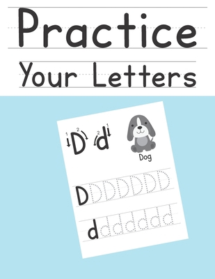 Practice Your Letters: Alphabet Writing Practic... B089M2J57T Book Cover