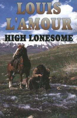 High Lonesome [Large Print] 0783819471 Book Cover