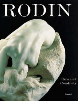 Rodin: Eros and Creativity 3791318098 Book Cover