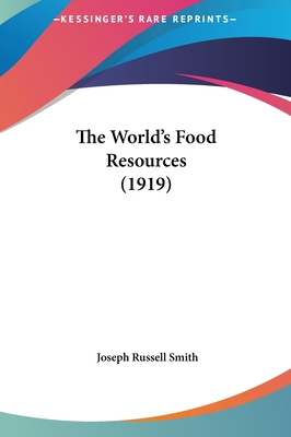 The World's Food Resources (1919) 116184192X Book Cover