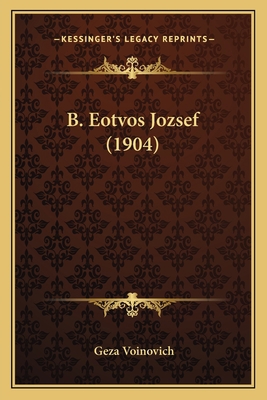 B. Eotvos Jozsef (1904) [Hungarian] 1168043328 Book Cover