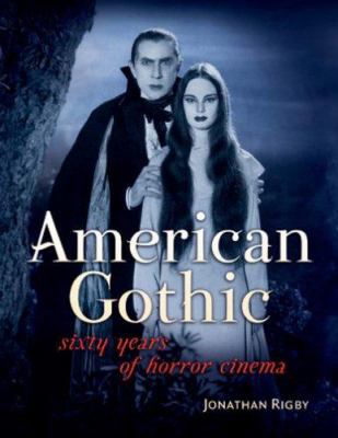 American Gothic: Sixty Years of Horror Cinema 1905287259 Book Cover