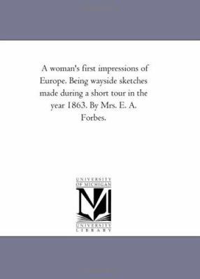 A Woman'S First Impressions of Europe. Being Wa... 1425537405 Book Cover