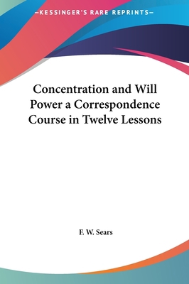 Concentration and Will Power a Correspondence C... 1161412921 Book Cover