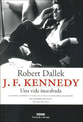J.F. Kennedy: Una vida inacabada/A Life Unfinis... [Spanish] 9706518940 Book Cover