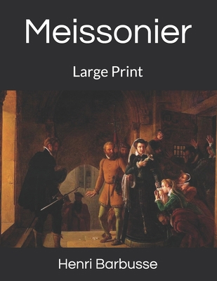Meissonier: Large Print 1691048194 Book Cover