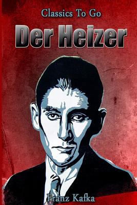 Der Heizer: Neubearbeitung der ungek?rzten Orig... 1502476223 Book Cover