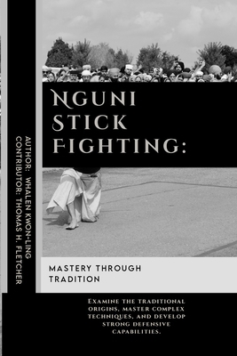 Nguni Stick Fighting: Mastery Through Tradition...            Book Cover