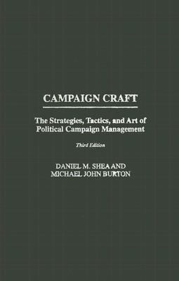 Campaign Craft: The Strategies, Tactics, and Ar... 0275989038 Book Cover