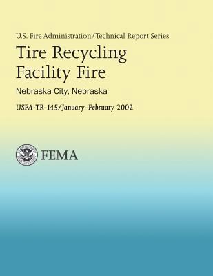 Tire Recycling Facility Fire: Nebraska City, Ne... 1482602202 Book Cover