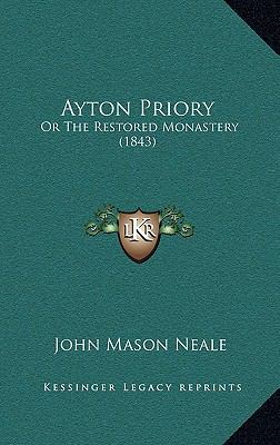 Ayton Priory: Or The Restored Monastery (1843) 1165289539 Book Cover