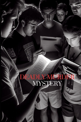 Deadly Murder Mystery: A Murder Mystery Game Pl... B0BZFD3T53 Book Cover