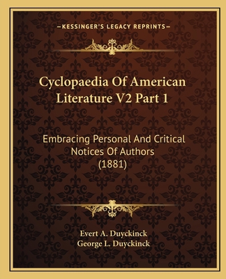 Cyclopaedia Of American Literature V2 Part 1: E... 1164112333 Book Cover