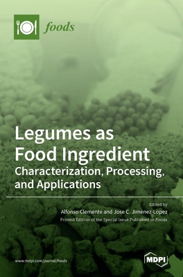 Legumes as Food Ingredient: Characterization, P... 3036506144 Book Cover