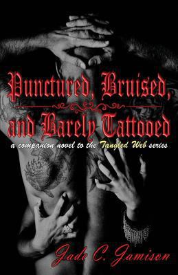 Punctured, Bruised, and Barely Tattooed 1502835924 Book Cover