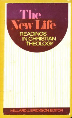 The New Life: Readings in Christian Theology 0801033403 Book Cover