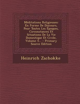 Méditations Religieuses: En Forme De Discours, ... [French] 129447779X Book Cover