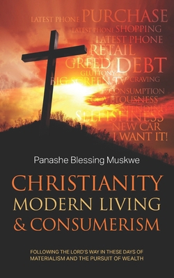 Christianity, Modern Living & Consumerism 1861519494 Book Cover