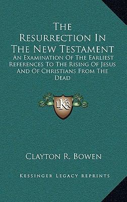 The Resurrection in the New Testament: An Exami... 1163572128 Book Cover