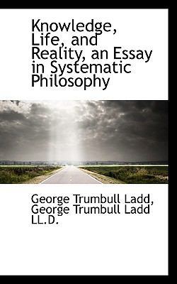 Knowledge, Life, and Reality, an Essay in Syste... 1113785365 Book Cover