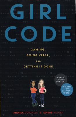 Girl Code: Gaming, Going Viral, and Getting It ... 006247247X Book Cover