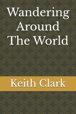 Wandering Around The World B0GQ3YLCV2 Book Cover