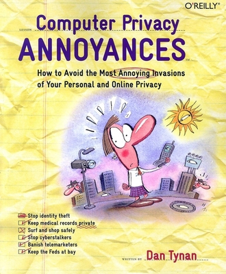 Computer Privacy Annoyances: How to Avoid the M... 0596007752 Book Cover
